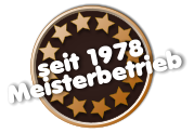 seit 1978 Meisterbetrieb